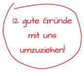 12 gute Gründe mit uns umzuziehen